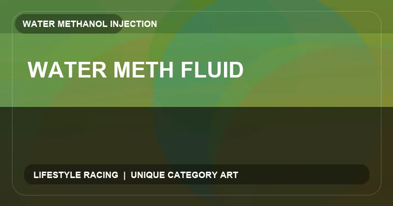 Water Meth Fluid